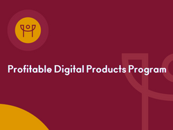 Profitable Digital Products Program